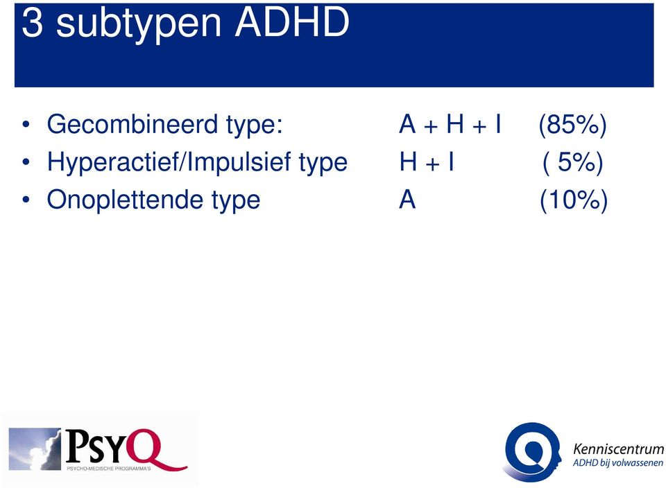 Hyperactief/Impulsief type H