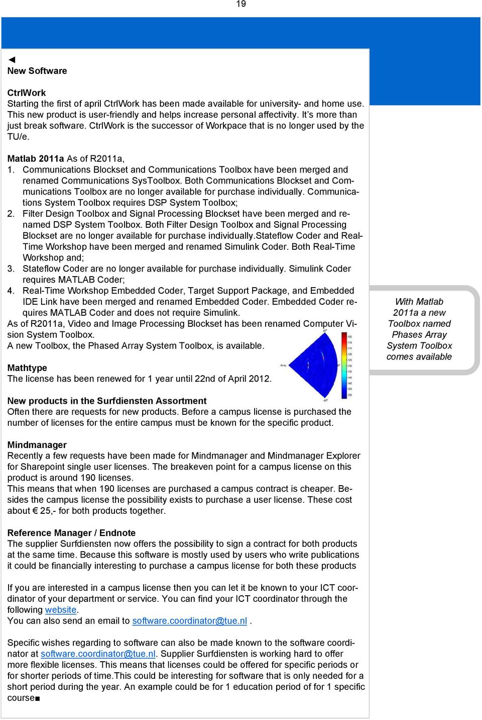 Communications Blockset and Communications Toolbox have been merged and renamed Communications SysToolbox.