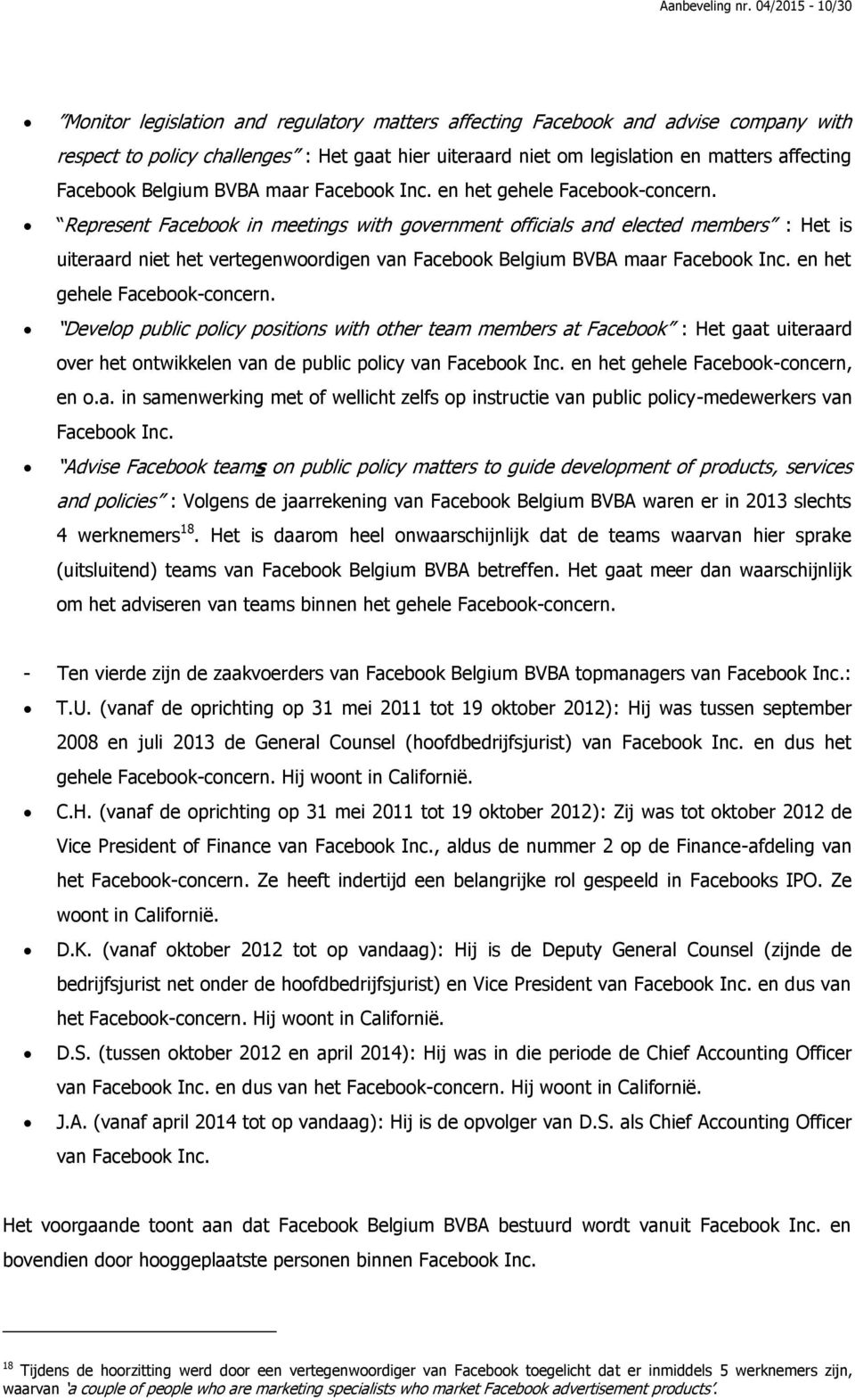 Facebook Belgium BVBA maar Facebook Inc. en het gehele Facebook-concern.
