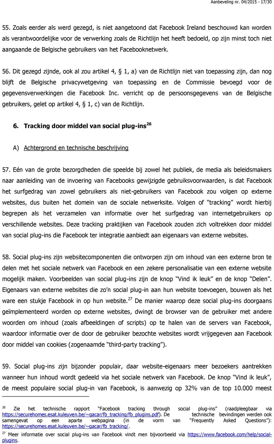 aangaande de Belgische gebruikers van het Facebooknetwerk. 56.