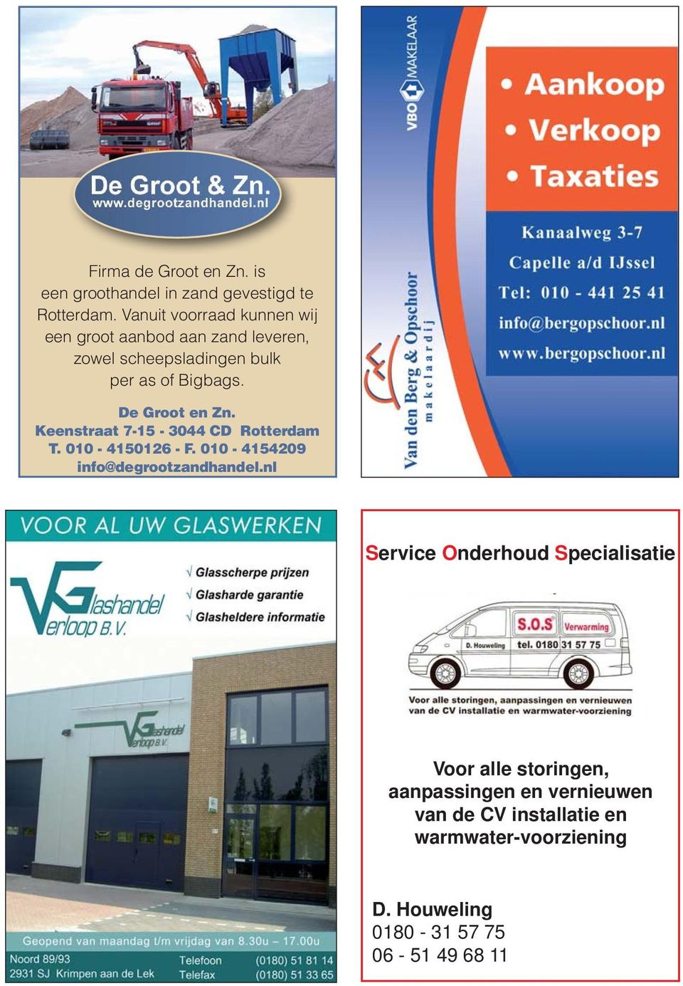 De Groot en Zn. Keenstraat 7-15 - 3044 CD Rotterdam T. 010-4150126 - F. 010-4154209 info@degrootzandhandel.