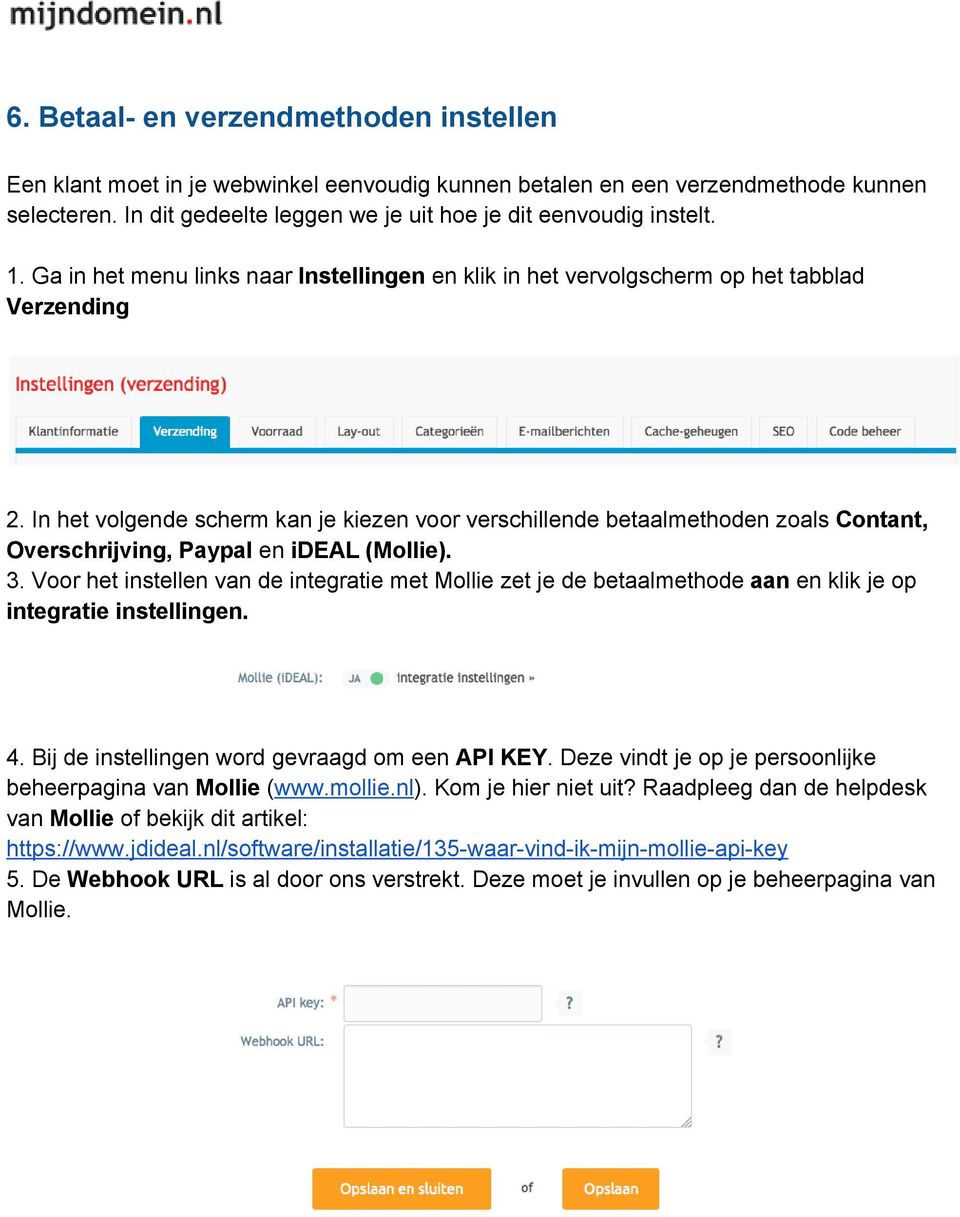 In het volgende scherm kan je kiezen voor verschillende betaalmethoden zoals Contant, Overschrijving, Paypal en ideal (Mollie). 3.