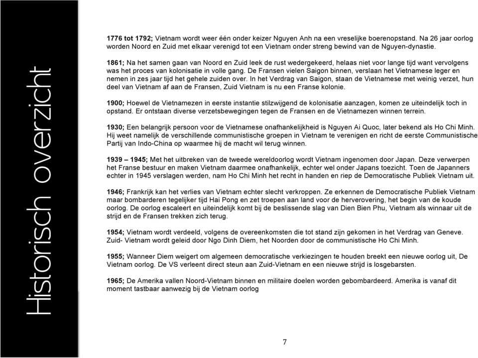 Historisch overzicht 1861; Na het samen gaan van Noord en Zuid leek de rust wedergekeerd, helaas niet voor lange tijd want vervolgens was het proces van kolonisatie in volle gang.