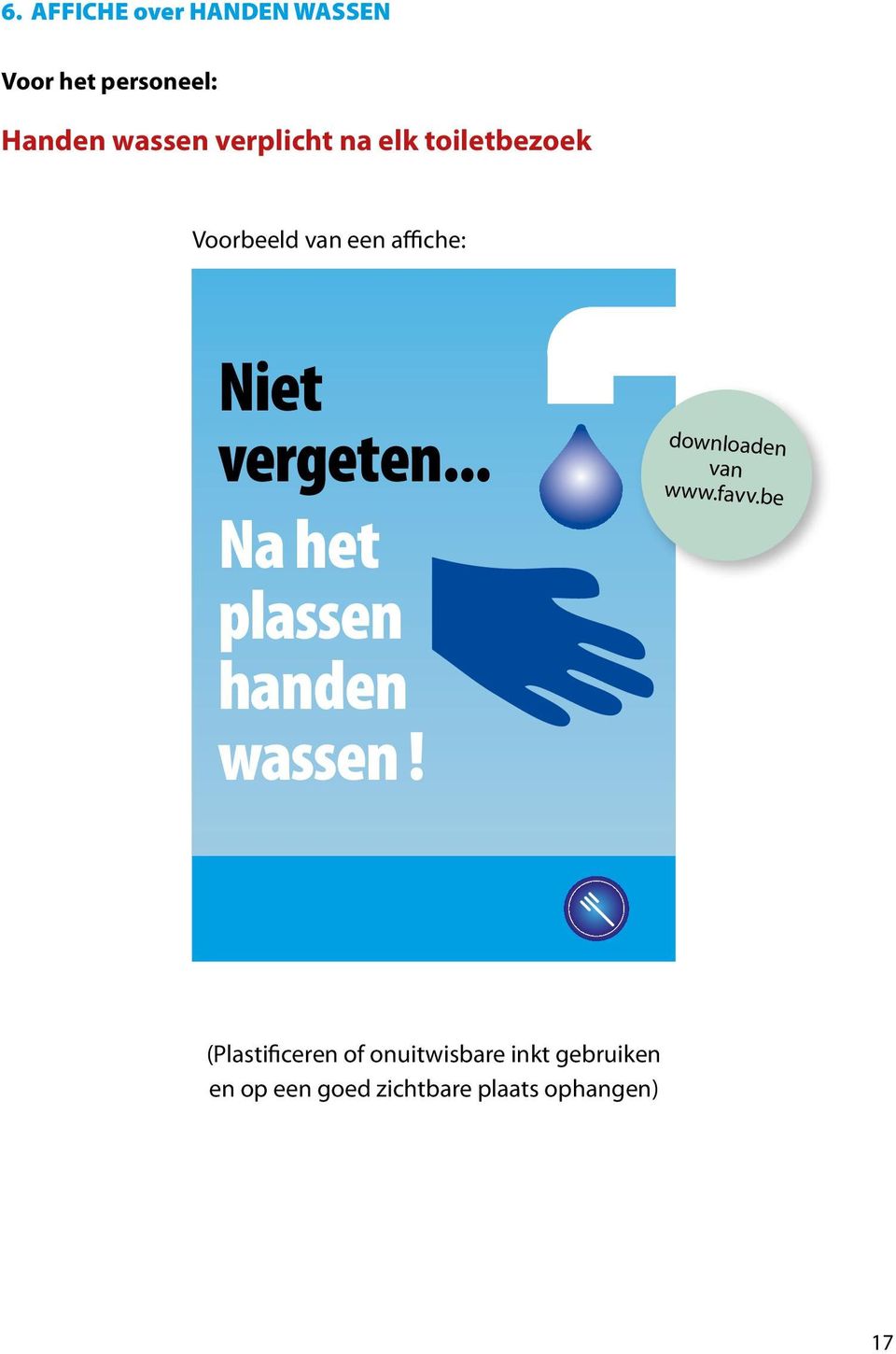 .. Na het plassen handen wassen! downloaden van www.favv.be ben graag... rstel!
