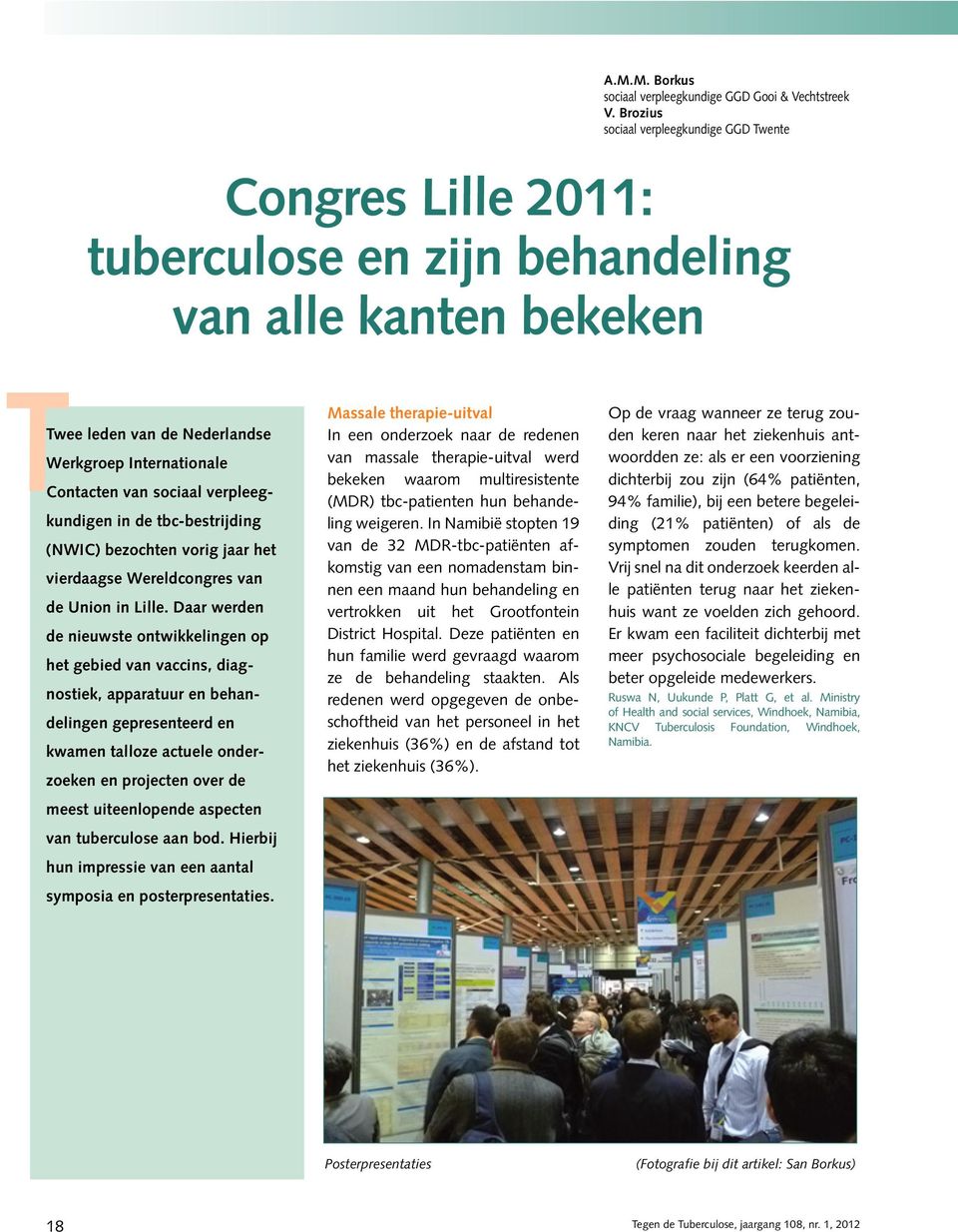 verpleegkundigen in de tbc-bestrijding (NWIC) bezochten vorig jaar het vierdaagse Wereldcongres van de Union in Lille.