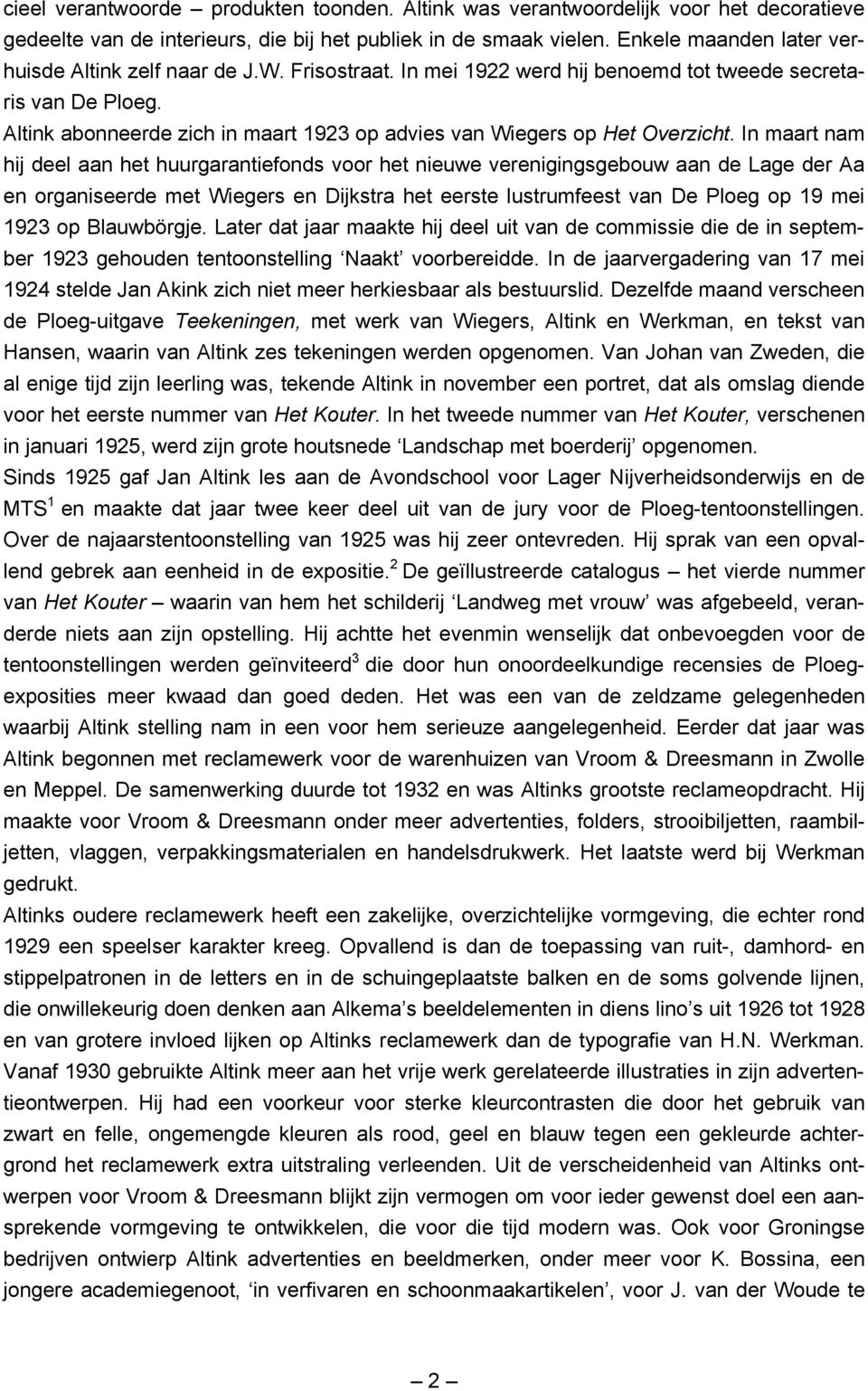 Altink abonneerde zich in maart 1923 op advies van Wiegers op Het Overzicht.