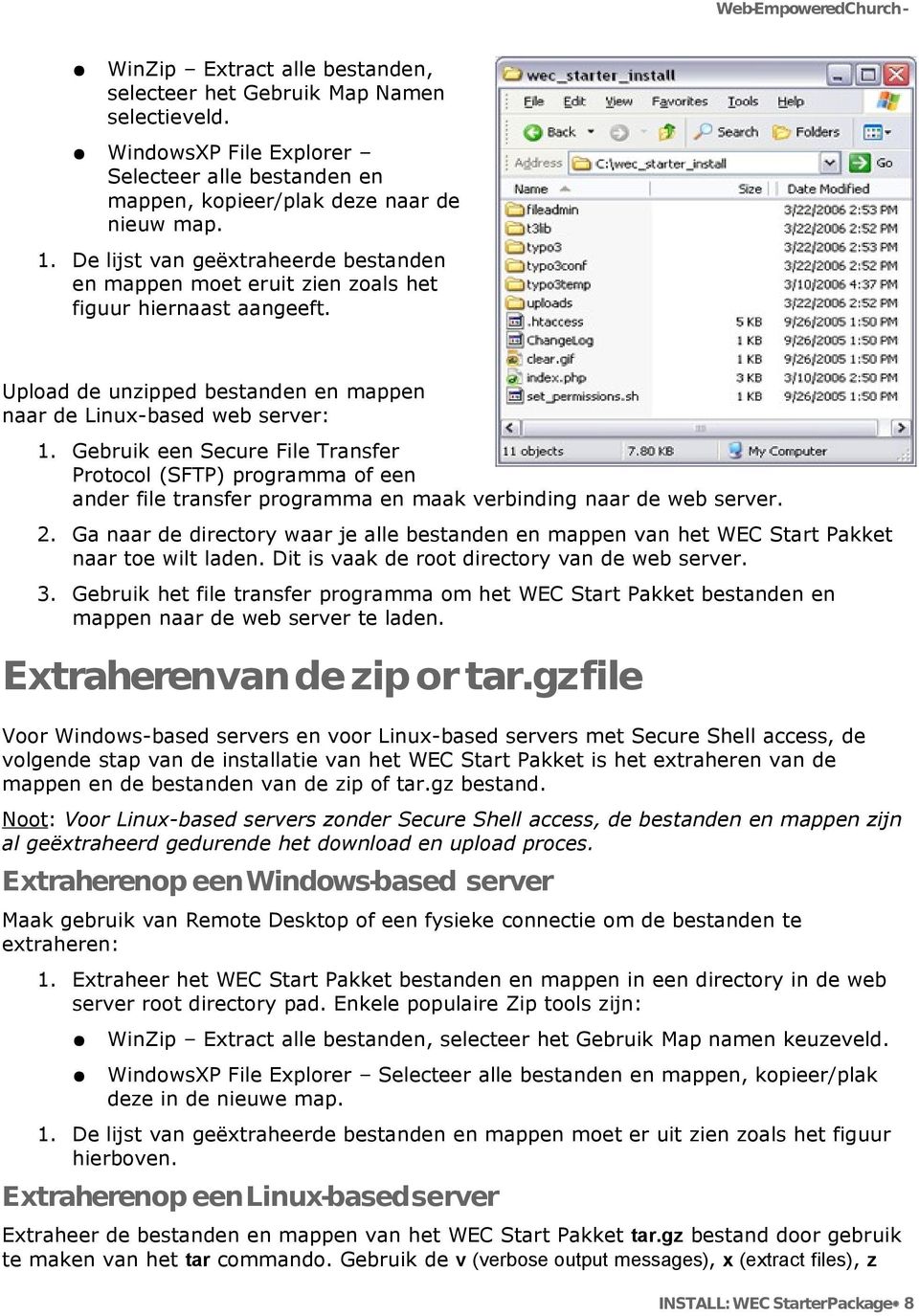 Gebruik een Secure File Transfer Protocol (SFTP) programma of een ander file transfer programma en maak verbinding naar de web server. 2.