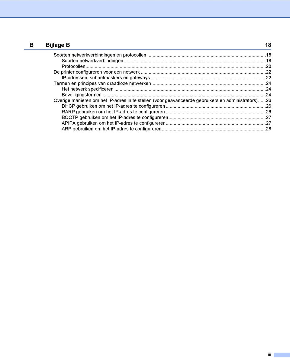 ..24 Overige manieren om het IP-adres in te stellen (voor geavanceerde gebruikers en administrators)...26 DHCP gebruiken om het IP-adres te configureren.