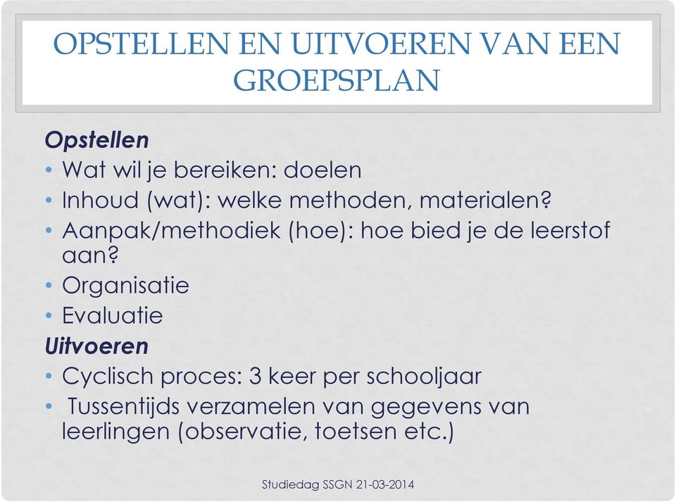 Aanpak/methodiek (hoe): hoe bied je de leerstof aan?