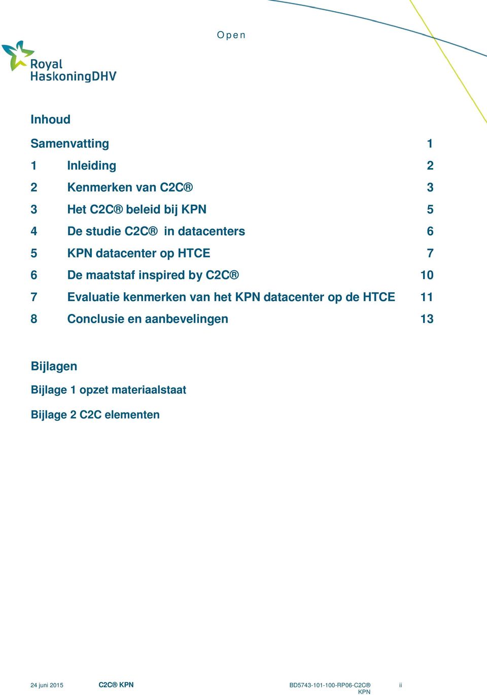 by C2C 10 7 Evaluatie kenmerken van het datacenter op de HTCE 11 8 Conclusie en