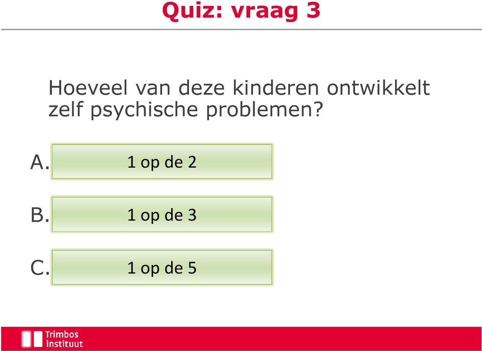 zelf psychische problemen? A.