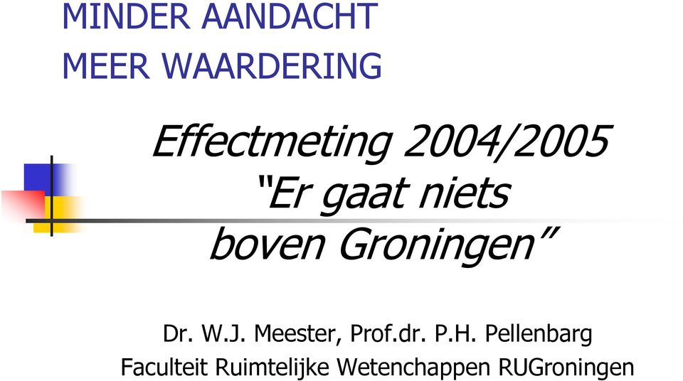 Groningen Dr. W.J. Meester, Prof.dr. P.H.