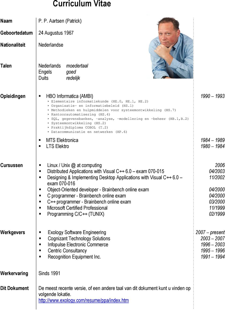 informatiekunde (HE.0, HE.1, HE.2) Organisatie- en informatiebeleid (HS.1) Methodieken en hulpmiddelen voor systeemontwikkeling (HS.7) Kantoorautomatisering (HS.