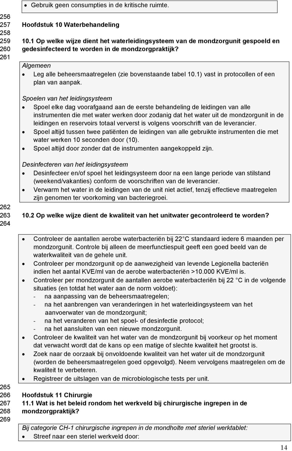 1) vast in protocollen of een plan van aanpak.