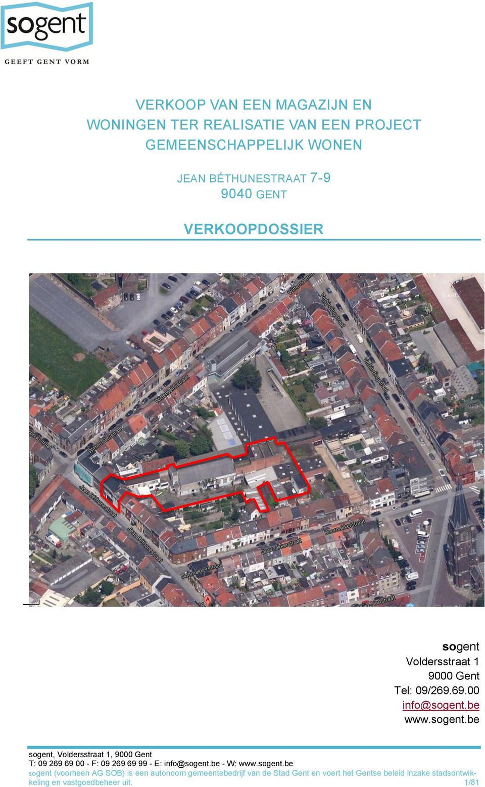 GENT VERKOOPDOSSIER sogent Voldersstraat 1 9000 Gent Tel:
