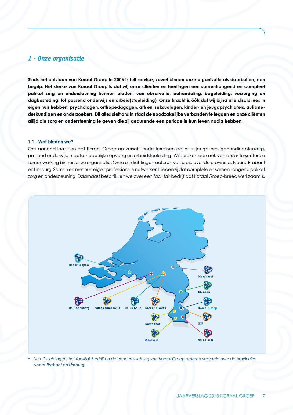 dagbesteding, tot passend onderwijs en arbeid(stoeleiding).