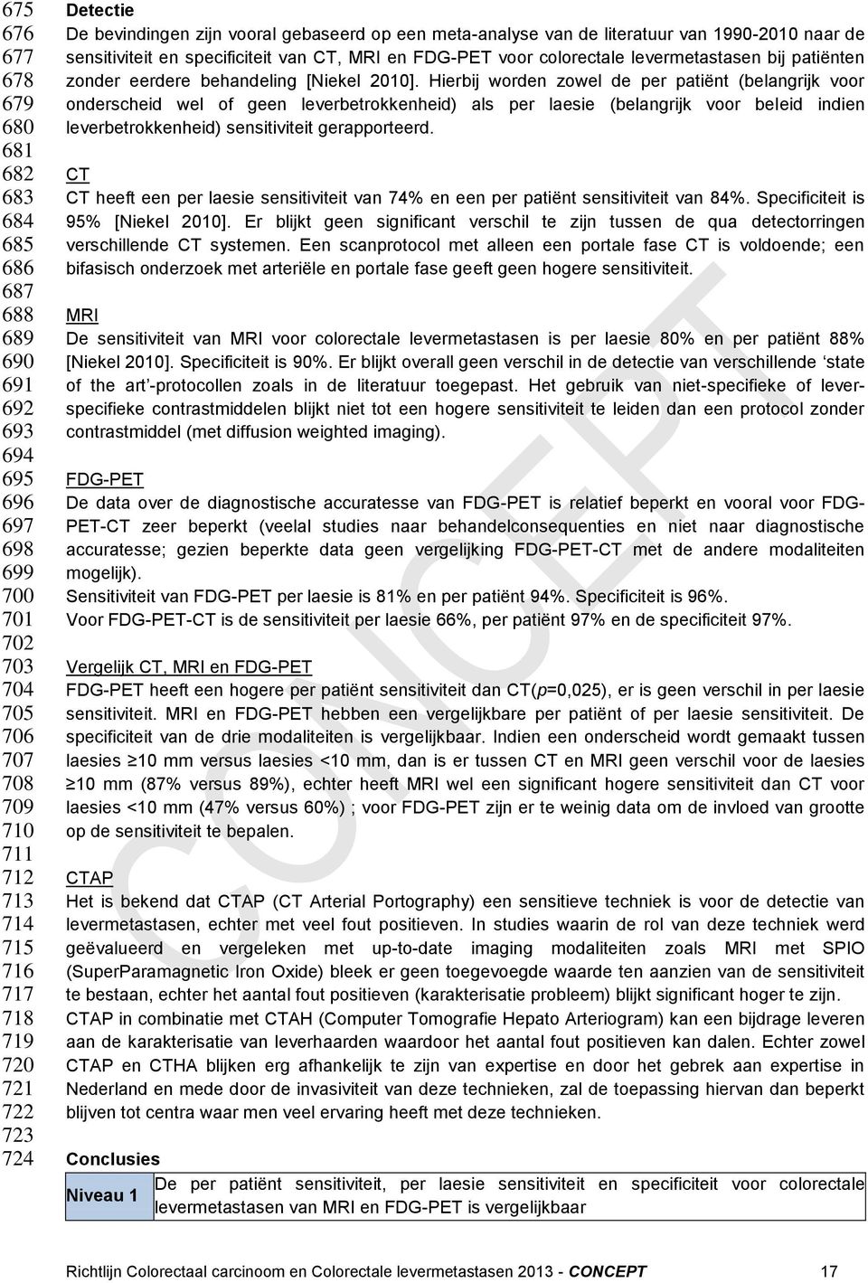 patiënten zonder eerdere behandeling [Niekel 2010].