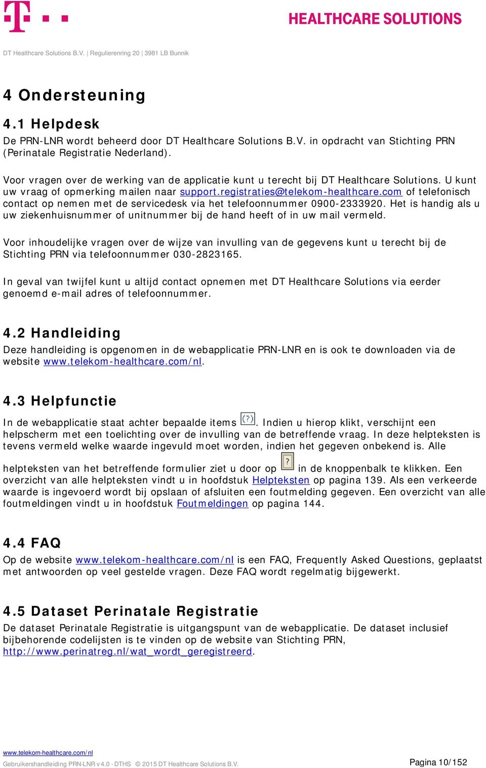 com of telefonisch contact op nemen met de servicedesk via het telefoonnummer 0900-2333920. Het is handig als u uw ziekenhuisnummer of unitnummer bij de hand heeft of in uw mail vermeld.