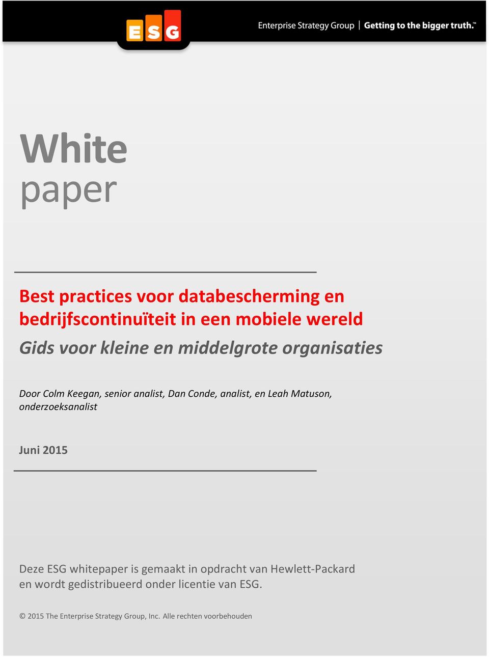 Matuson, onderzoeksanalist Juni 2015 Deze ESG whitepaper is gemaakt in opdracht van Hewlett-Packard en