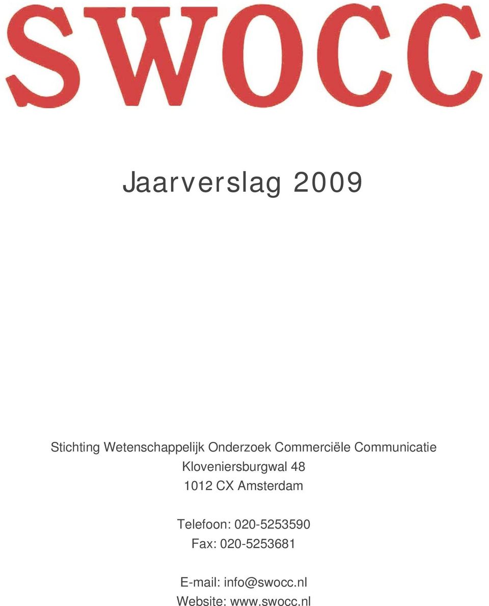 Kloveniersburgwal 48 1012 CX Amsterdam Telefoon:
