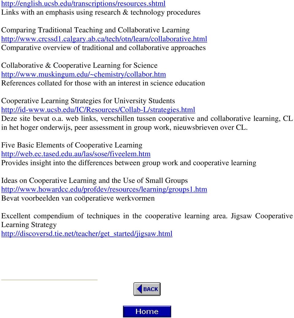 edu/~chemistry/collabor.htm References collated for those with an interest in science education Cooperative Learning Strategies for University Students http://id-www.ucsb.