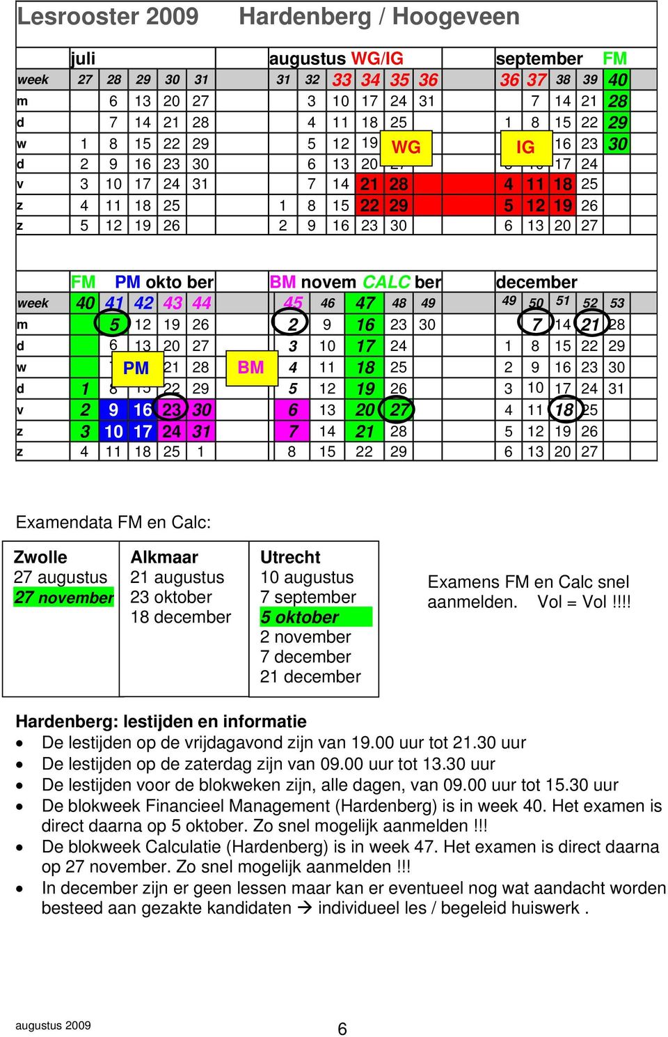 okto ber BM novem CALC ber december week 40 41 42 43 44 45 46 47 48 49 49 50 51 52 53 m 5 12 19 26 2 9 16 23 30 7 14 21 28 d 6 13 20 27 3 10 17 24 1 8 15 22 29 w 7 PM 14 21 28 BM 4 11 18 25 2 9 16 23