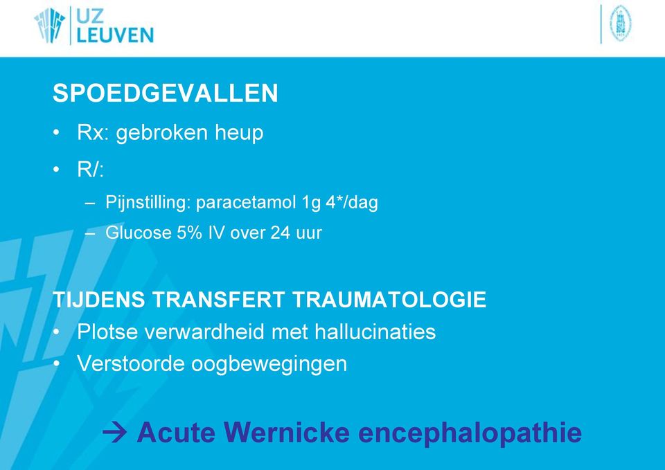 TRANSFERT TRAUMATOLOGIE Plotse verwardheid met