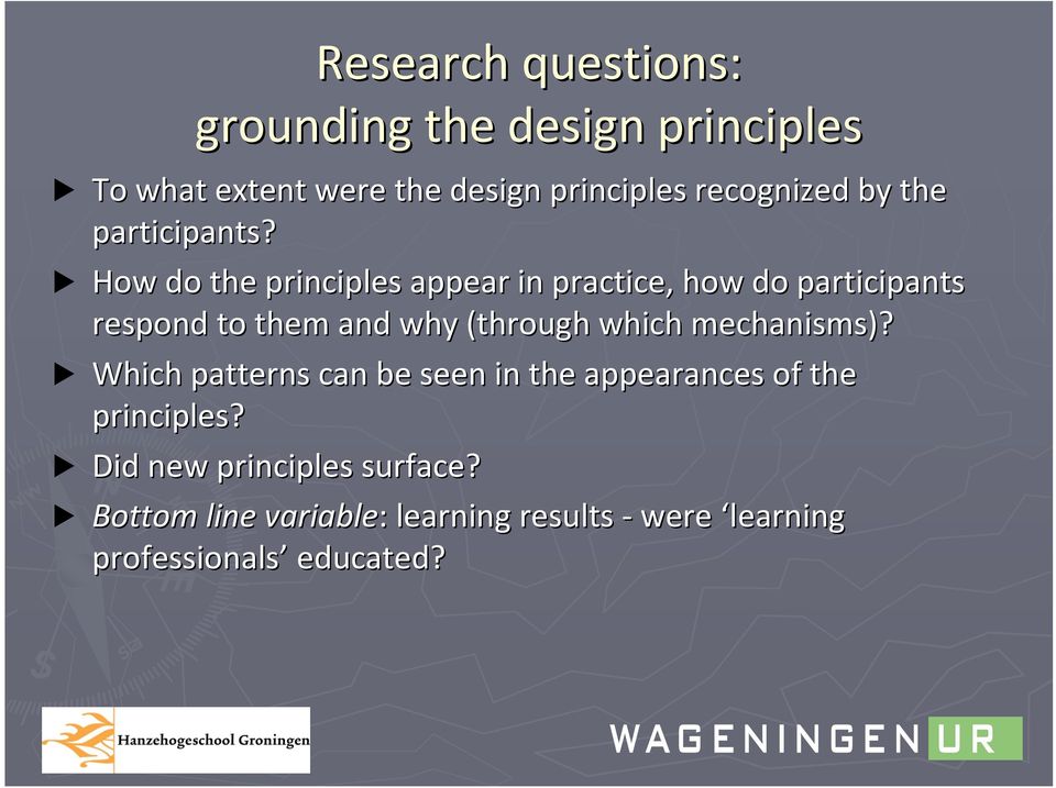 How do the principles appear in practice, how do participants respond to them and why (through which