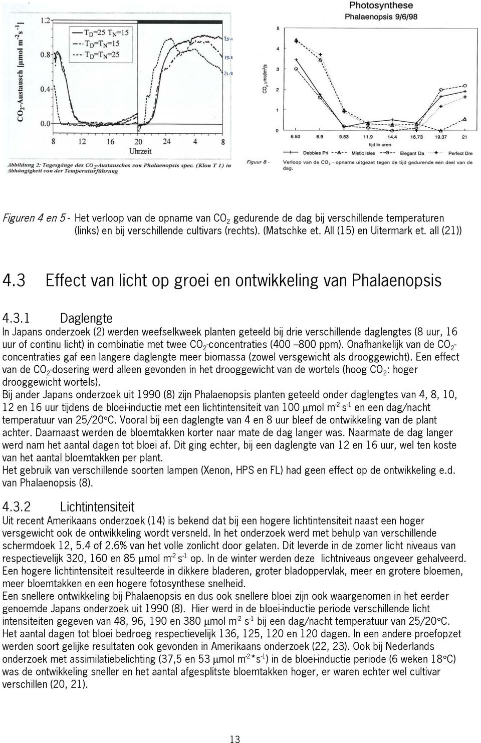 Effect van licht op groei en ontwikkeling van Phalaenopsis 4.3.