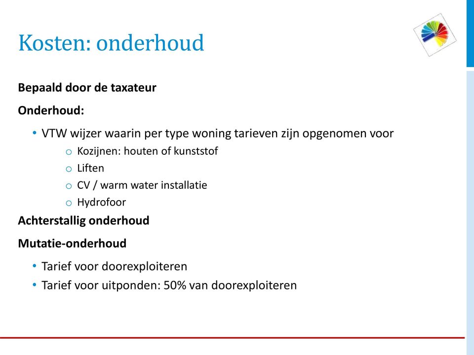 Liften o CV / warm water installatie o Hydrofoor Achterstallig onderhoud