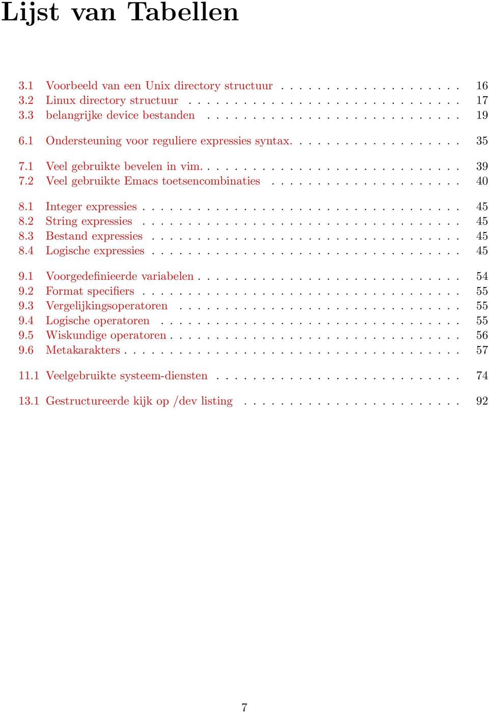 1 Integer expressies................................... 45 8.2 String expressies................................... 45 8.3 Bestand expressies.................................. 45 8.4 Logische expressies.