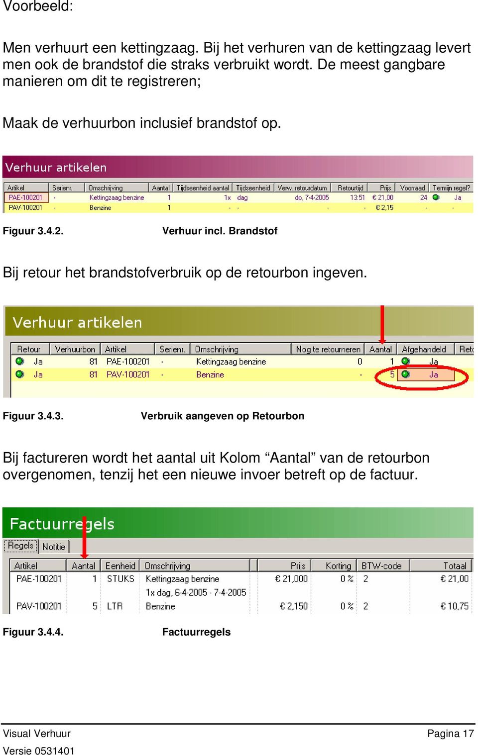 Brandstof Bij retour het brandstofverbruik op de retourbon ingeven. Figuur 3.