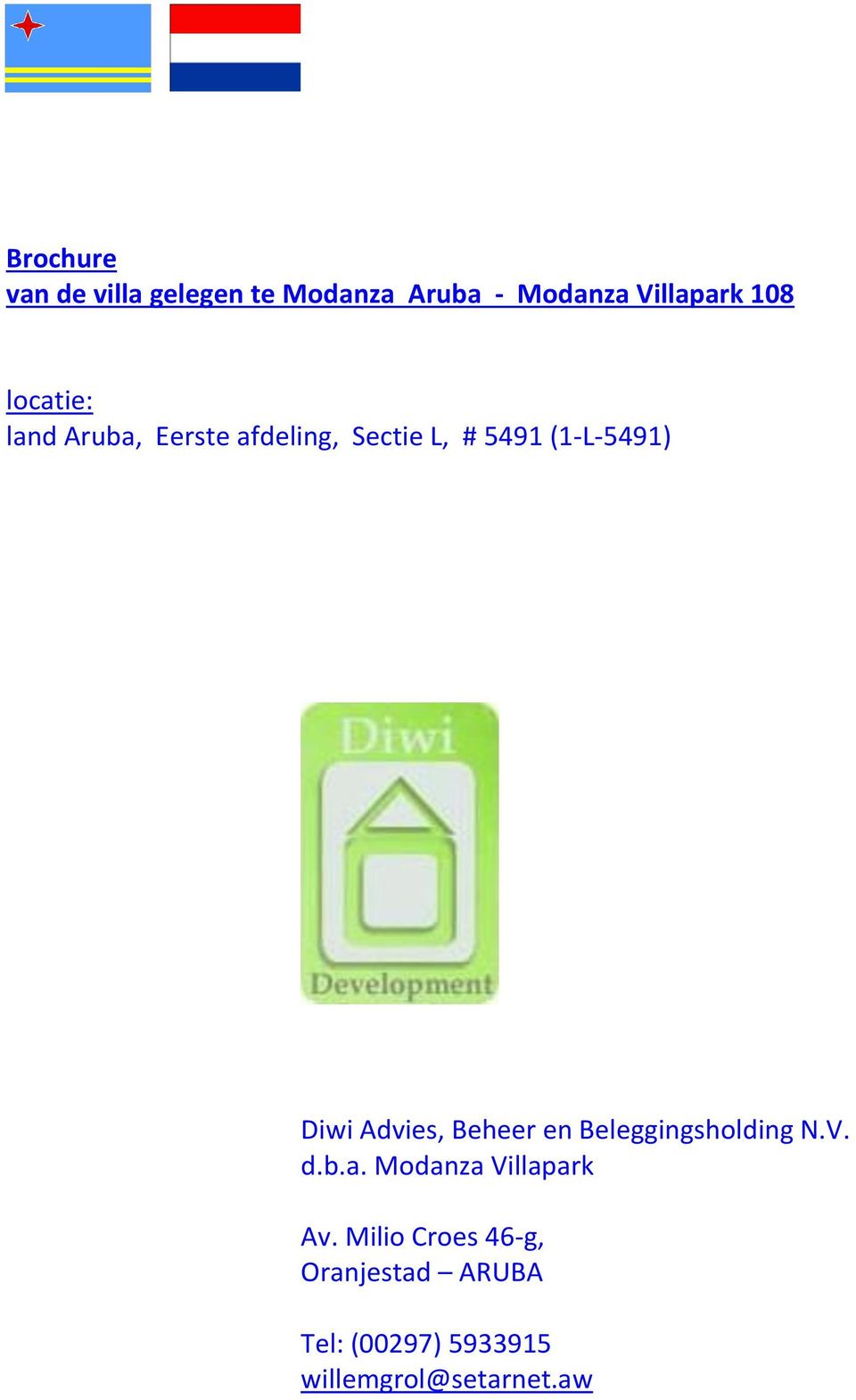 Advies, Beheer en Beleggingsholding N.V. d.b.a. Modanza Villapark Av.