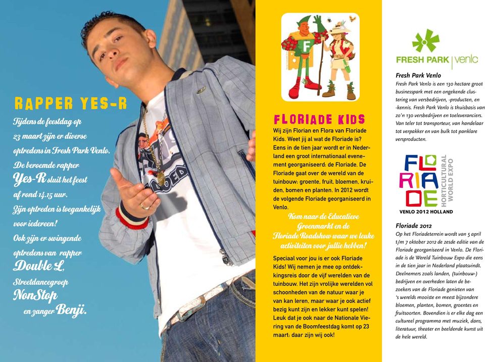 Eens in de tien jaar wordt er in Nederland een groot internationaal evenement georganiseerd: de Floriade.
