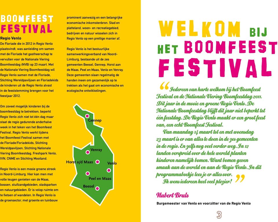 Met de Nationale Viering Boomfeestdag wil Regio Venlo samen met de Floriade, Stichting Wereldpaviljoen en Floriadekids de kinderen uit de Regio Venlo alvast in de feeststemming brengen voor het