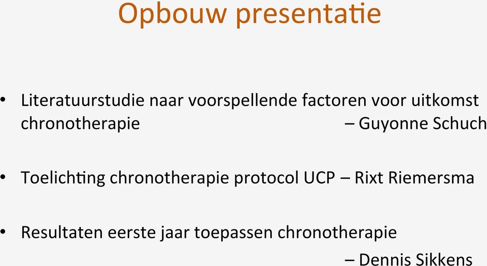ToelichKng chronotherapie protocol UCP Rixt Riemersma