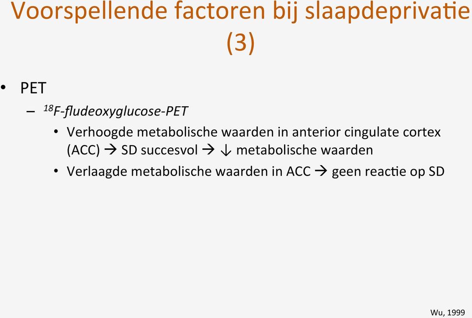 anterior cingulate cortex (ACC) à SD succesvol à metabolische