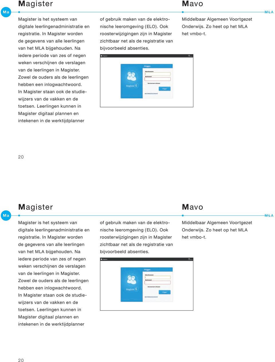 In Magister staan ook de studiewijzers van de vakken en de toetsen.