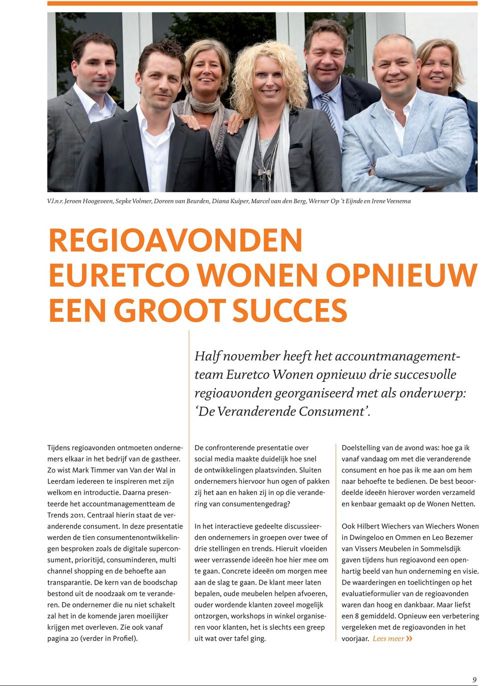 accountmanagementteam Euretco Wonen opnieuw drie succesvolle regioavonden georganiseerd met als onderwerp: De Veranderende Consument.