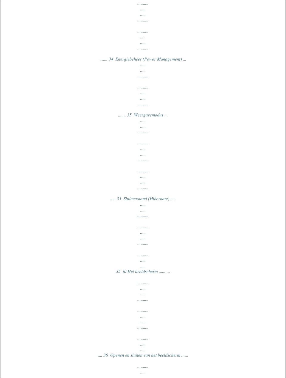 .. 35 Sluimerstand (Hibernate) 35 iii