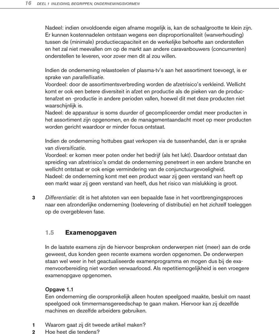 markt aan andere caravanbouwers (concurrenten) onderstellen te leveren, voor zover men dit al zou willen.