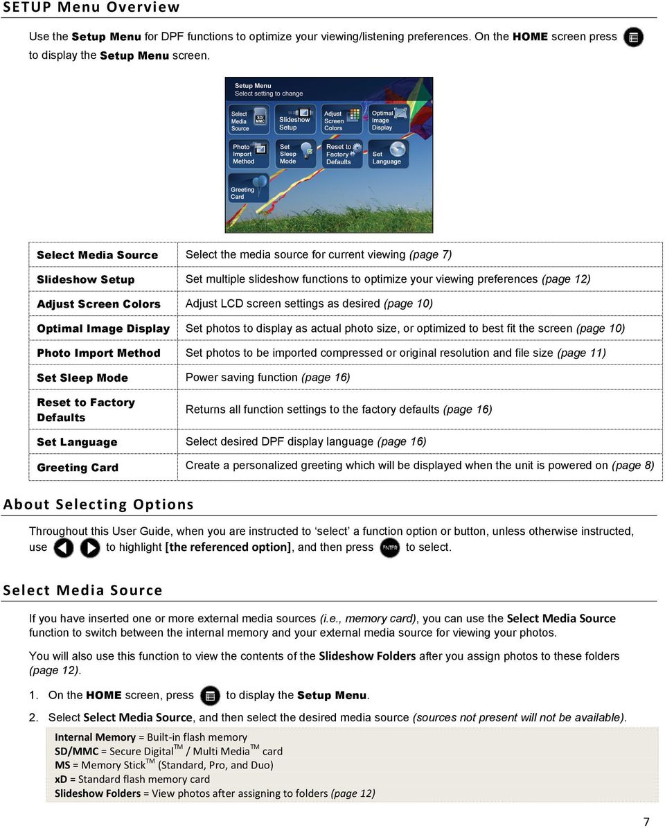 LCD screen settings as desired (page 10) Optimal Image Display Set photos to display as actual photo size, or optimized to best fit the screen (page 10) Photo Import Method Set photos to be imported