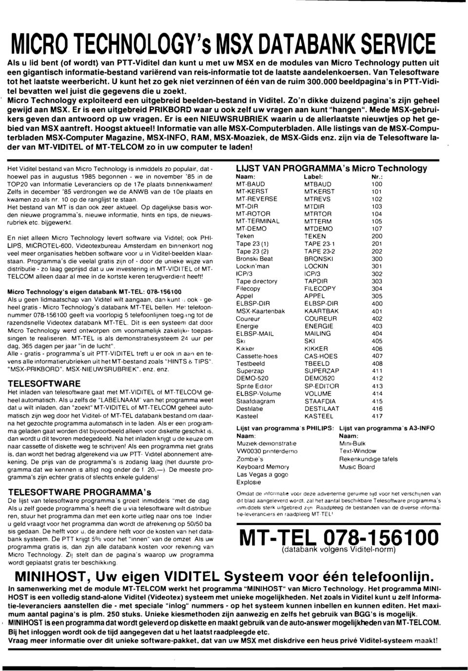 000 beeldpagina's in PTT-Viditel bevatten wel juist die gegevens die u zoekt. Micro Technology exploiteerd een uitgebreid beelden-bestand in Viditel.