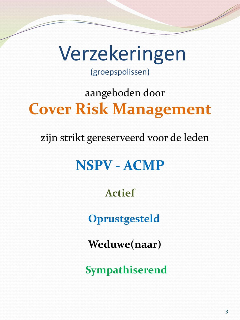 gereserveerd voor de leden NSPV - ACMP