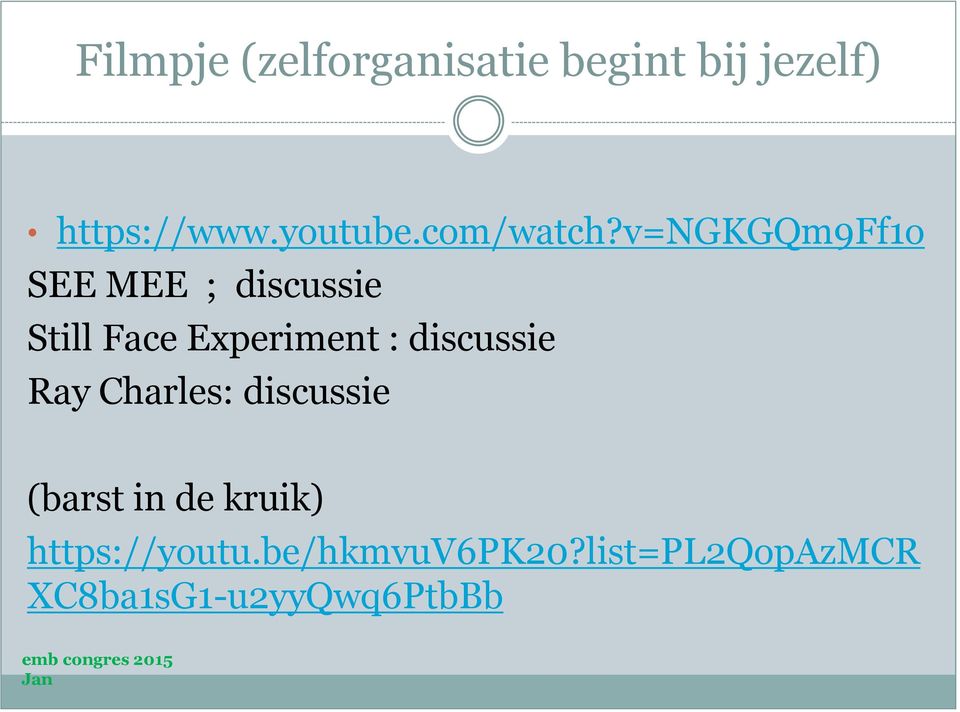 v=ngkgqm9ff1o SEE MEE ; discussie Still Face Experiment :