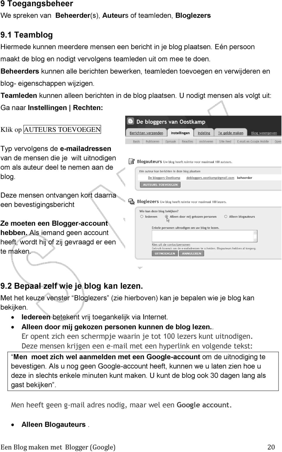 Teamleden kunnen alleen berichten in de blog plaatsen.