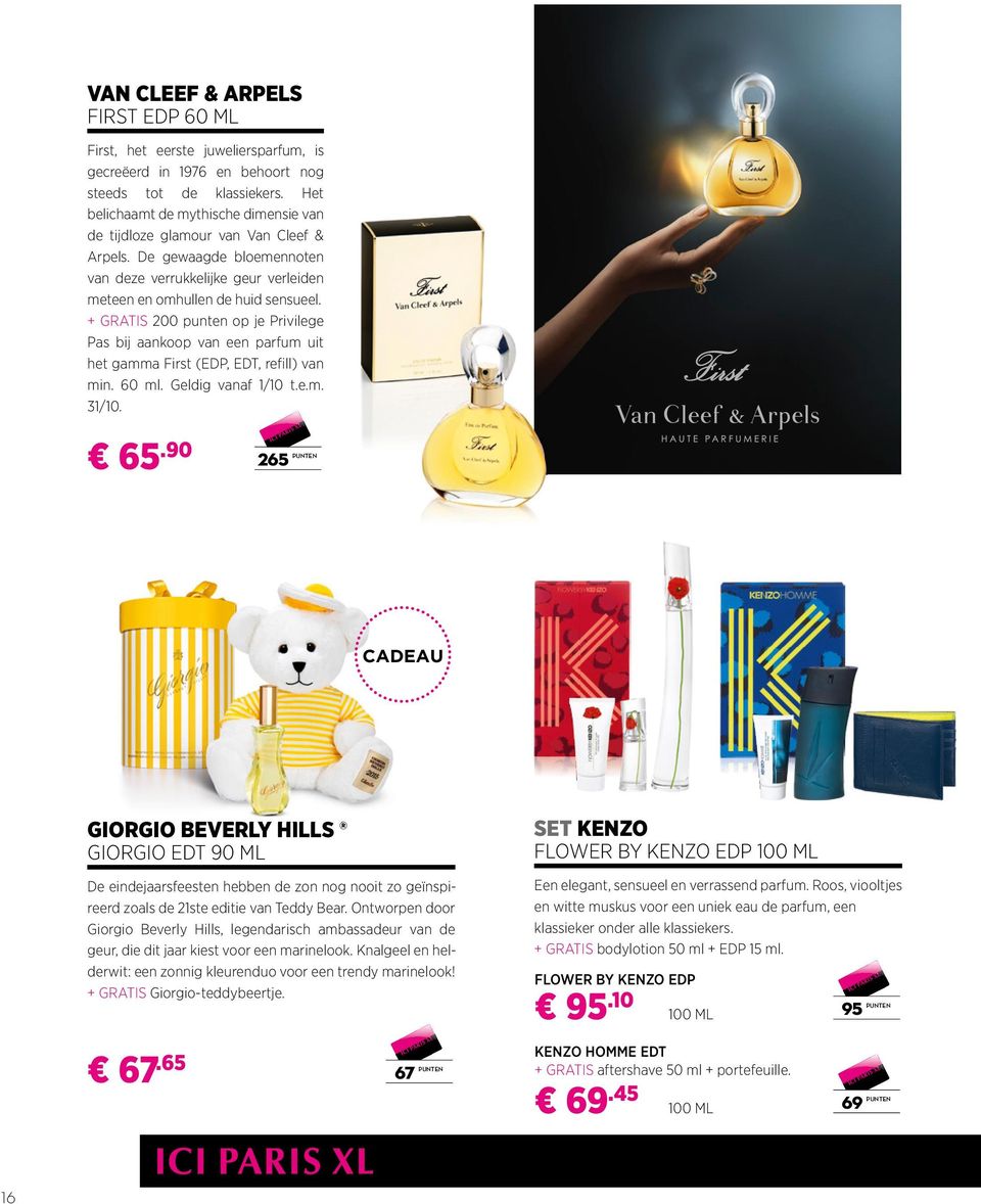 + GRATIS 200 punten op je Privilege Pas bij aankoop van een parfum uit het gamma First (EDP, EDT, refill) van min. 60 ml. Geldig vanaf 1/10 t.e.m. 31/10. 65.90 265 PUNTEN First_POS_131_95x125.