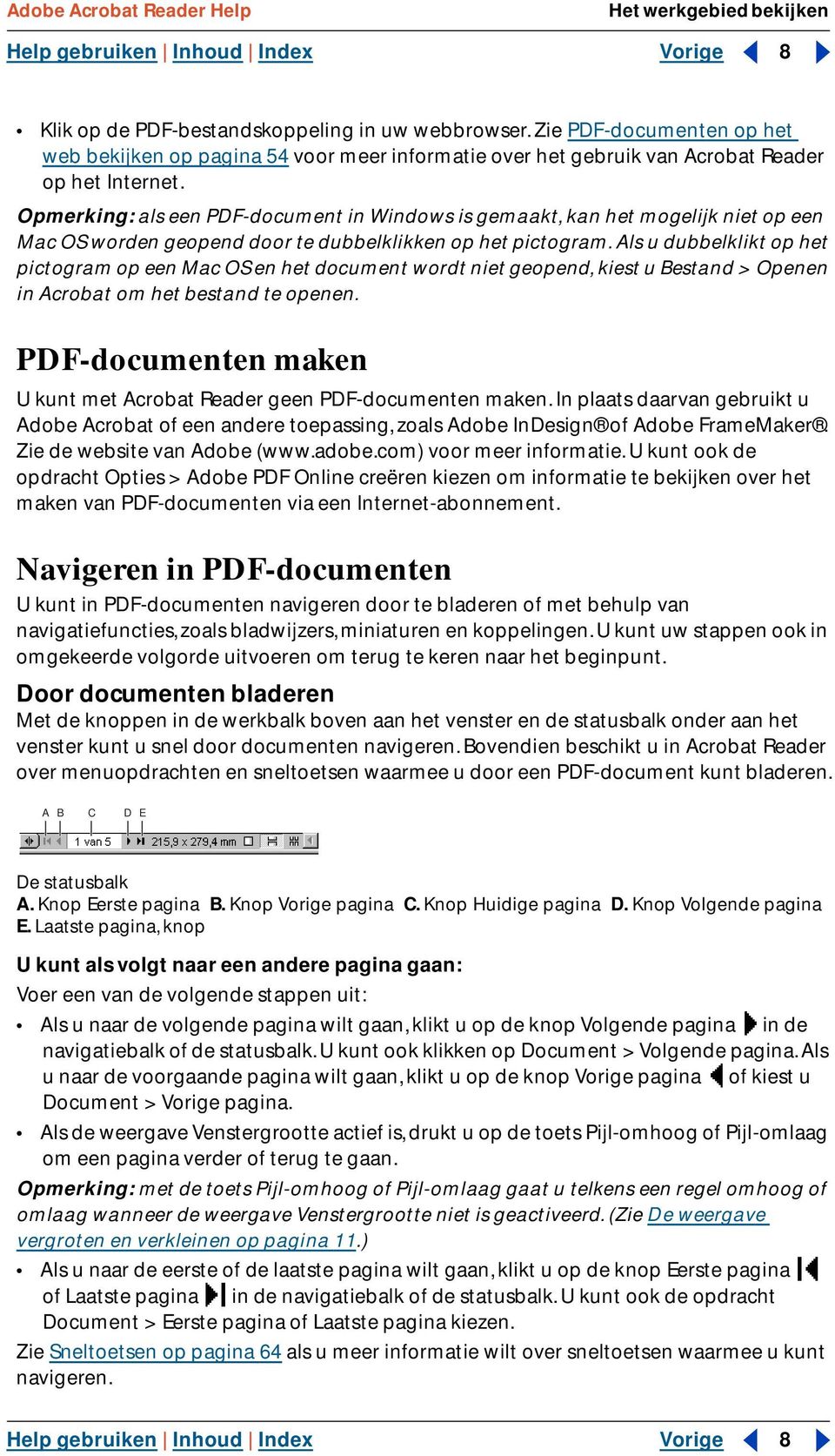 Opmerking: als een PDF-document in Windows is gemaakt, kan het mogelijk niet op een Mac OS worden geopend door te dubbelklikken op het pictogram.