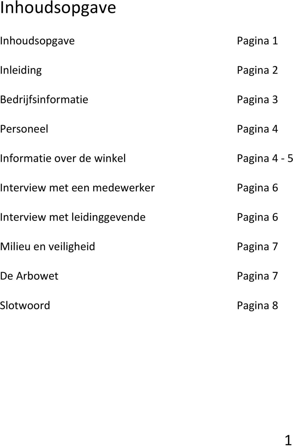 winkel Pagina 4-5 Interview met een medewerker Pagina 6 Interview met