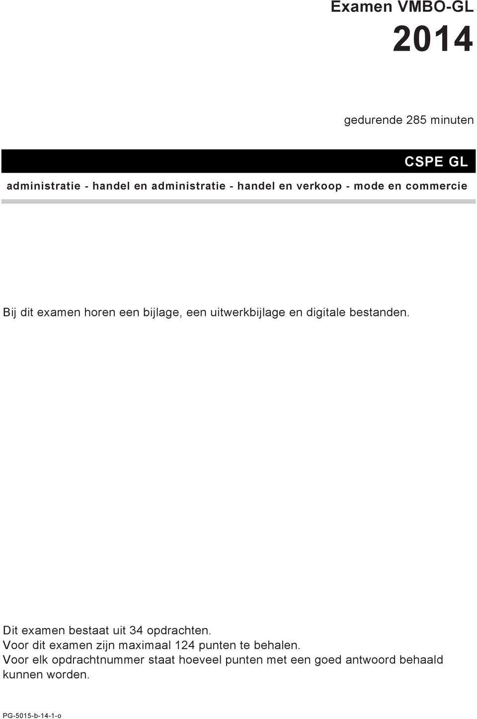 digitale bestanden. Dit examen bestaat uit 34 opdrachten.